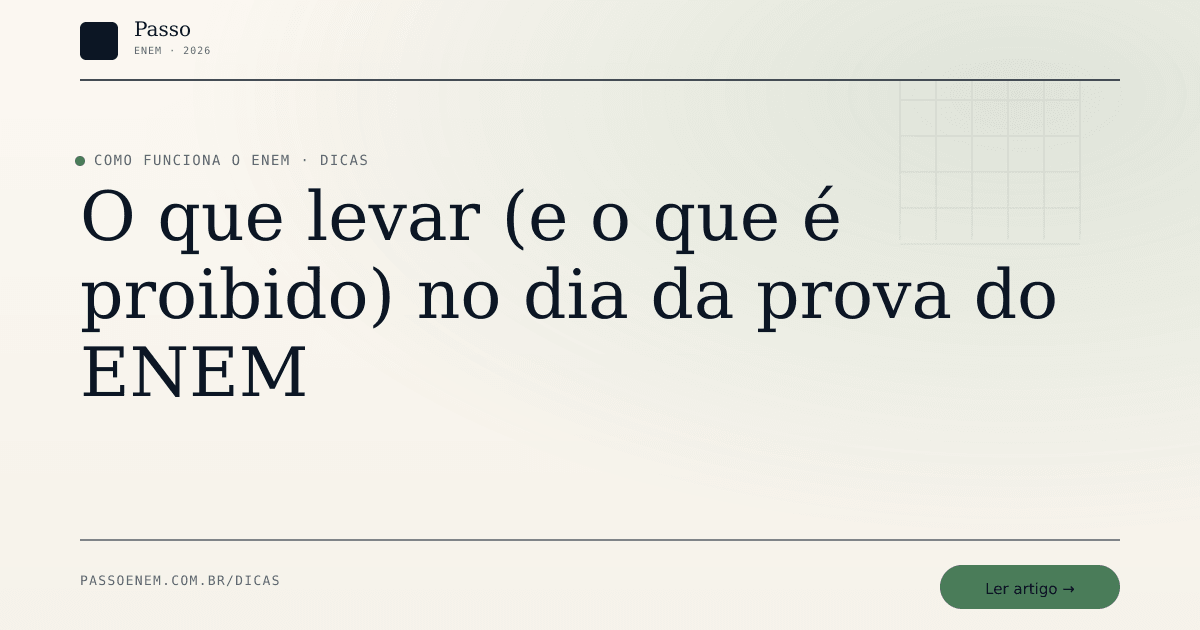 Imagem editorial para o artigo: O que levar (e o que é proibido) no dia da prova do ENEM